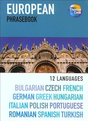 European 12 Language Phrasebook: Bulgarian, Czech, French, German, Greek, Hungarian, Italian, Polish, Portuguese, Romanian, Spanish, Turkish