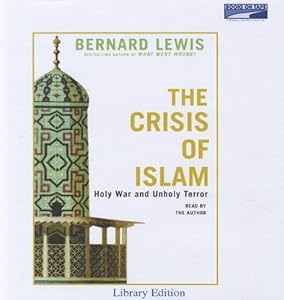 Crisis of Islam, the (Lib)(CD) by Bernard Lewis
