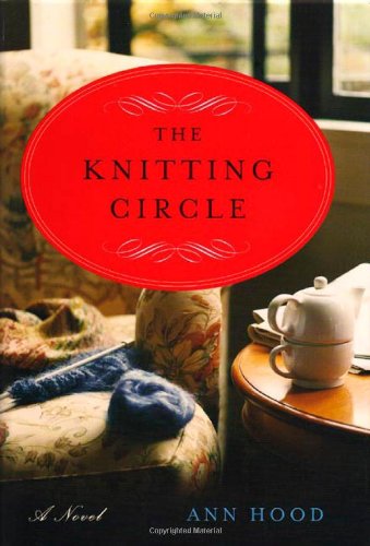 The Knitting Circle: A Novel by Ann Hood