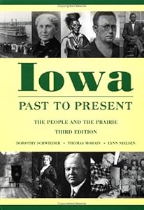 Iowa Past to Present: The People and the Prairie by Dorothy Schwieder