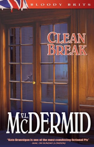 Clean Break: A Kate Brannigan Mystery by Val McDermid