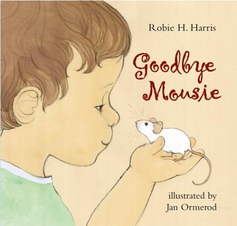 Goodbye Mousie by Robie H. Harris