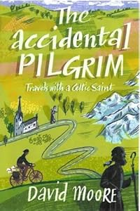 The accidental pilgrim by David Moore