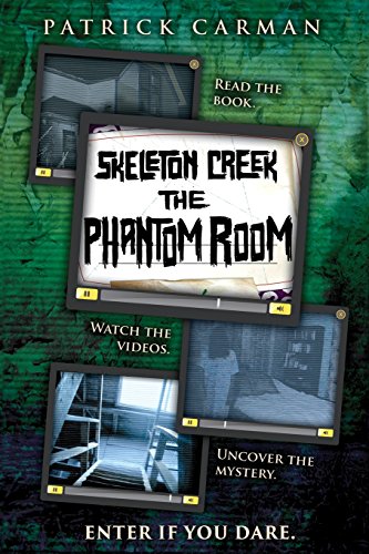 Skeleton Creek: Phantom Room by Patrick Carman
