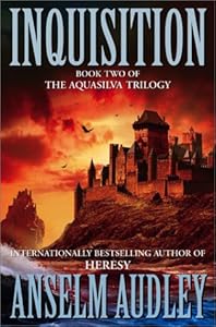 Inquisition: Book Two of the Aquasilver Trilogy (Aquasilva Trilogy, Book 2) by Anselm Audley