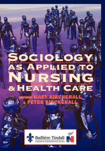 Sociology as Applied to Nursing and Health Care by Mary Birchenall MA  BA(Hons)   RN  CertEd  RNT