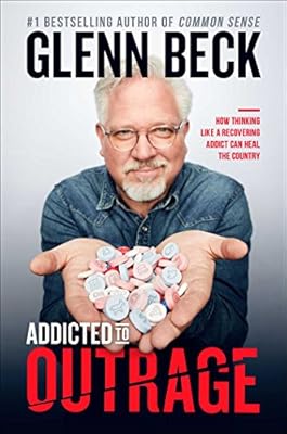 Addicted to Outrage: How Thinking Like a Recovering Addict Can Heal the Country