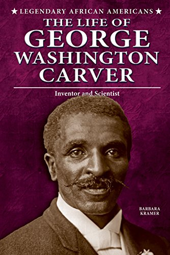 The Life of George Washington Carver: Inventor and Scientist by Barbara Kramer