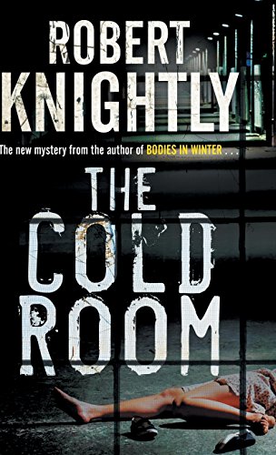 Cold Room: A Corbin and Bentibi American Police Procedural by Robert Knightly