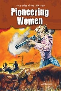 Pioneering Women by Jeff Savage