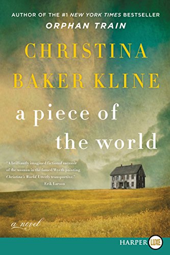 A Piece of the World: A Novel by Christina Baker Kline