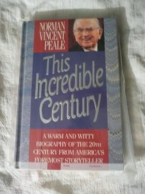 This Incredible Century: A Warm and Witty Biography of the 20th Century from America's Foremost Storyteller