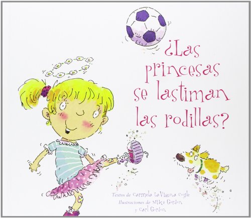 Princesas se lastiman las rodillas?, Las by Carmela Coyle