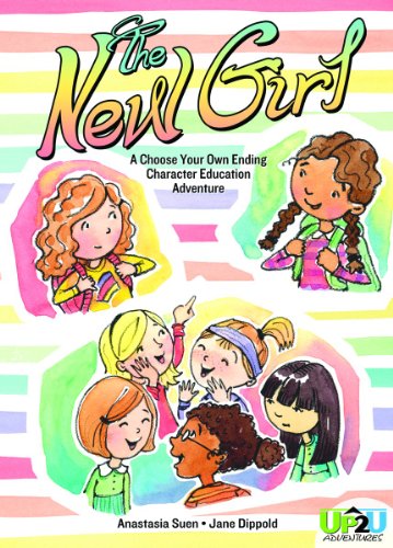 New Girl: A Choose Your Own Ending Character Education Adventure by Anastasia Suen
