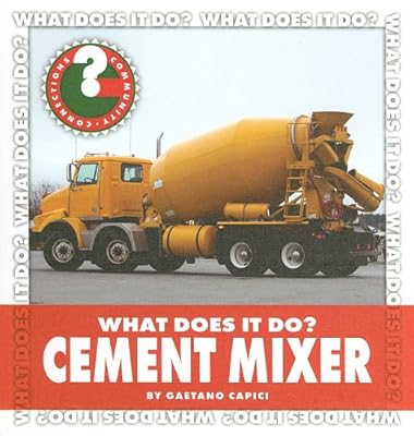 What Does It Do? Cement Mixer (Community Connections)