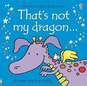 That's Not My Dragon (Usborne Touchy-Feely Board Books)