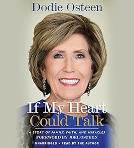 If My Heart Could Talk: A Story of Family, Faith, and Miracles by Dodie Osteen