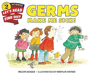 Germs Make Me Sick! by Melvin Berger