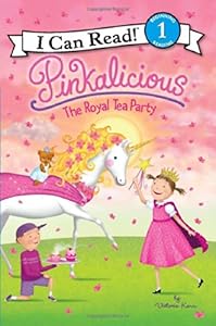 Pinkalicious: The Royal Tea Party by Victoria Kann
