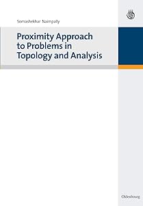 Proximity Approach to Problems in Topology and Analysis by Somashekhar Naimpally