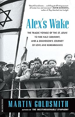 Alex's Wake: The Tragic Voyage of the St. Louis to Flee Nazi Germanyand a Grandsons Journey of Love and Remembrance
