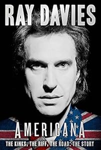 Americana: The Kinks, the Riff, the Road: The Story