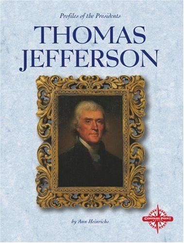 Thomas Jefferson (Profiles of the Presidents) by Ann Heinrichs