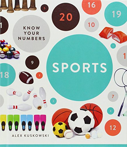 Know Your Numbers: Sports by Alex Kuskowski