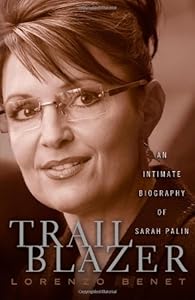 Trailblazer: An Intimate Biography of Sarah Palin
