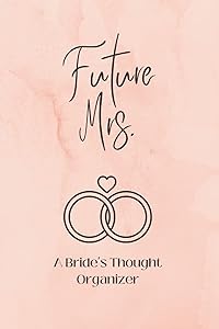 Future Mrs.: A Bride's Thought Organizer by New Venture Designs
