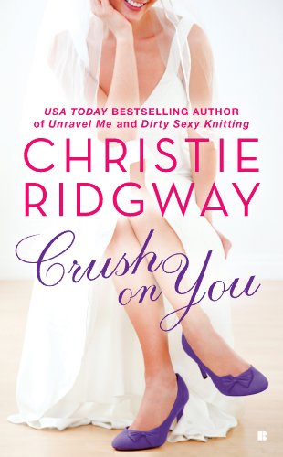 Crush on You (Three Kisses) by Christie Ridgway