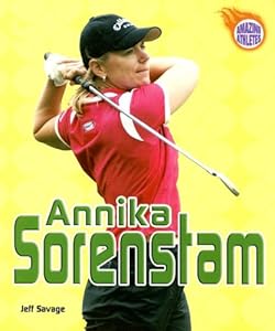 Annika Sorenstam (Amazing Athletes)