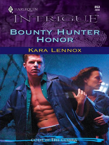 Bounty Hunter Honor (Harlequin Intrigue) by Kara Lennox