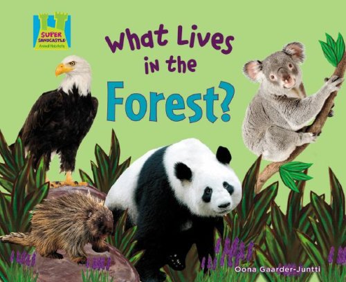 What Lives in the Forest? (Animal Habitats) by Oona Gaarder-Juntti