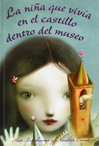 La nina que vivia en el castillo dentro del museo by Kate Bernheimer; Nicoletta Ceccoli