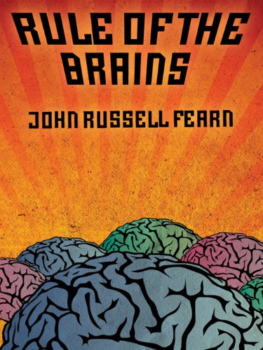 Rule of the Brains: Classic Science Fiction Stories by John Russell Fearn