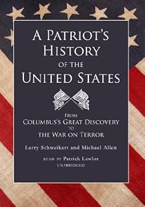 A Patriot's History of the United States: From Columbus's Great Discovery to the War on Terror