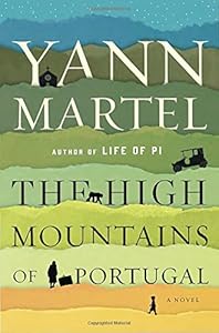The high mountains of Portugal : a novel by Yann Martel