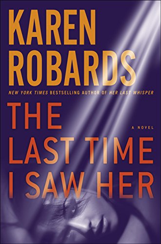 The Last Time I Saw Her: A Novel by Karen Robards