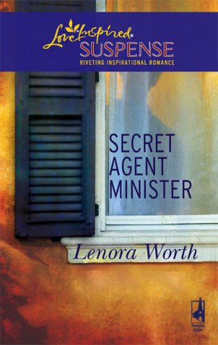 Secret Agent Minister (Christians for Amnesty, Intervention and Missions Series #1) (Steeple Hill Love Inspired Suspense #68) by Lenora Worth