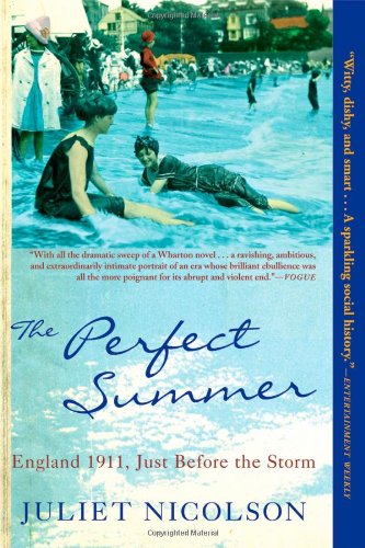 The Perfect Summer: England 1911, Just Before the Storm by Juliet Nicolson