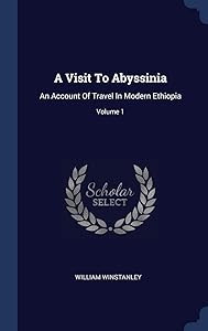 A Visit To Abyssinia: An Account Of Travel In Modern Ethiopia; Volume 1 by William Winstanley