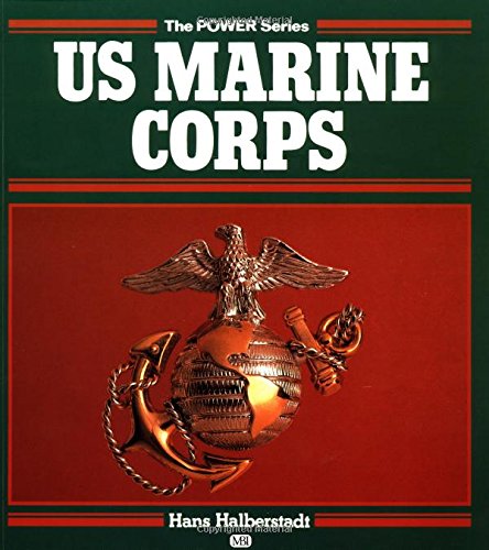 U S Marine Corps (The Power Series) by Hans Halberstadt