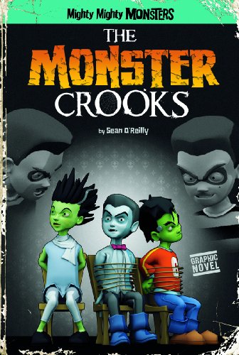 The Monster Crooks by Sean O'Reilly