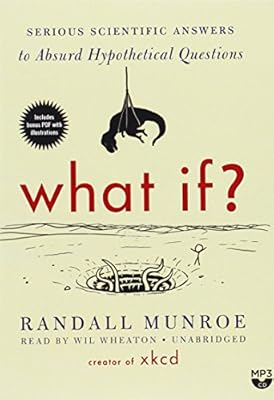What If? Serious Scientific Answers to Absurd Hypothetical Questions