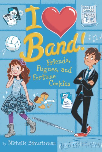 Friends, Fugues, and Fortune Cookies #2 (I Heart Band) by Michelle Schusterman