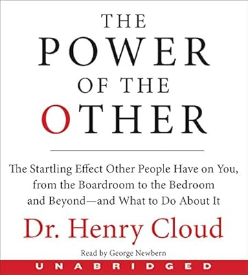 The Power of the Other CD: The startling effect other people have on you, from the boardroom to the bedroom and beyond-and what to do about it