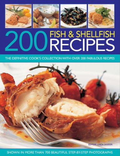 200 Fish &amp; Shellfish Recipes: The Definitive Cook's Collection With Over 200 Fabulous Recipes Shown In More Than 700 Beautiful Step-By-Step Photographs by Linda Doeser