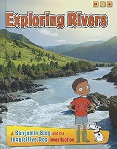 Exploring Rivers: A Benjamin Blog and His Inquisitive Dog Investigation