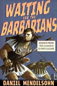 Waiting for the Barbarians: Essays from the Classics to Pop Culture (New York Review Collections)